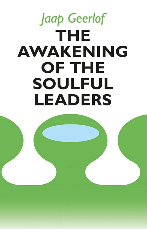 The Awakening of Soulful Leaders | Jaap Geerlof